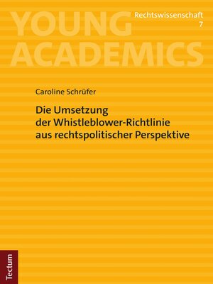 cover image of Die Umsetzung der Whistleblower-Richtlinie aus rechtspolitischer Perspektive